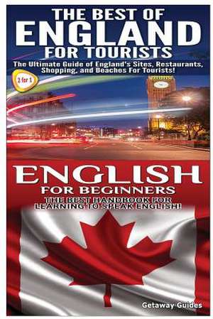 The Best of England for Tourists & English for Beginners de Getaway Guides