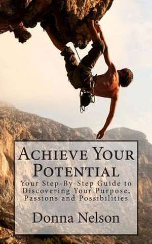 Achieve Your Potential de Donna Nelson