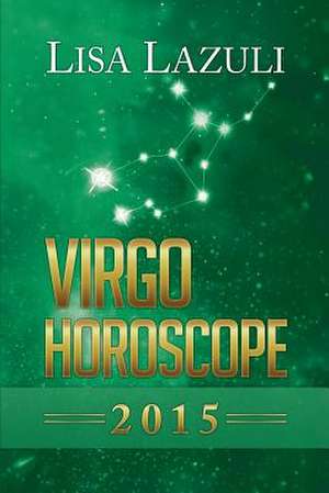 Virgo Horoscope de Lisa Lazuli