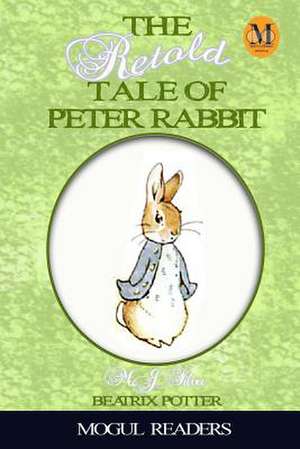 The Retold Tale of Peter Rabbit de M. J. Silva