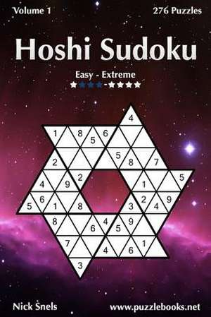 Hoshi Sudoku - Easy to Extreme - Volume 1 - 276 Puzzles de Nick Snels