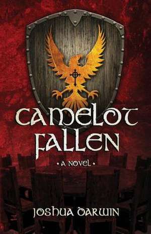 Camelot Fallen de Joshua Darwin