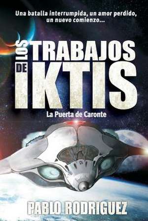 Los Trabajos de Iktis de Pablo Rodriguez