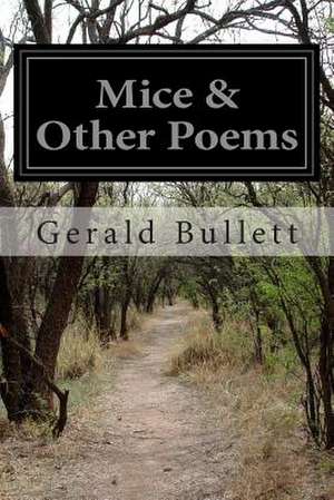 Mice & Other Poems de Gerald Bullett