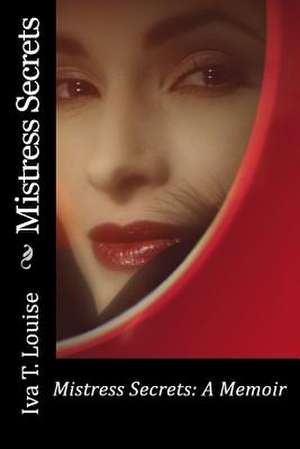 Mistress Secrets de Iva T. Louise