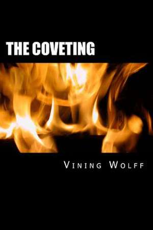 The Coveting de Vining T. Wolff