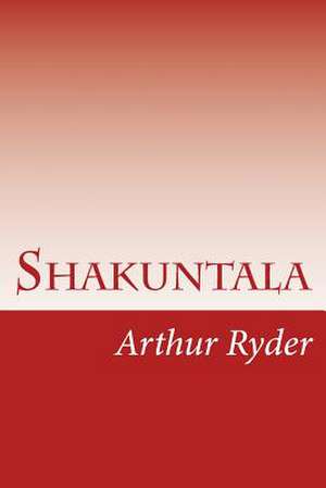 Shakuntala de Arthur Ryder