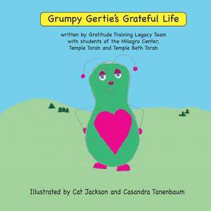 Grumpy Gertie's Grateful Life de Carol R. Robbins-Garrett