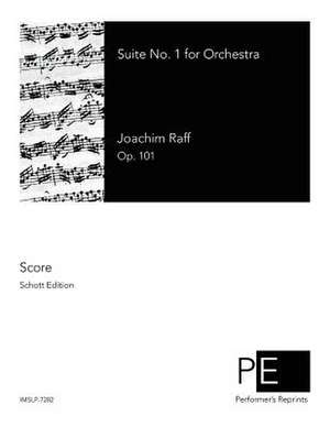 Suite No. 1 for Orchestra de Joachim Raff