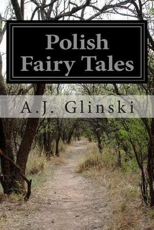 Polish Fairy Tales de A. J. Glinski