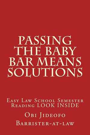 Passing the Baby Bar Means Solutions de Obi Jideofo Barrister-At-Law