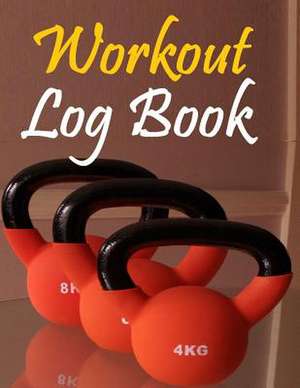 Workout Log Book de Frances P. Robinson