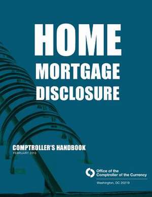 Home Mortgage Disclosure Comptroller's Handbook February 2010 de Comptroller of the Currency