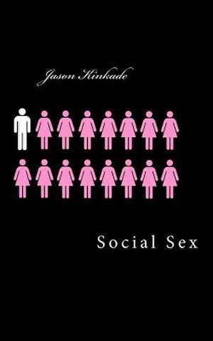 Social Sex de Jason Kinkade