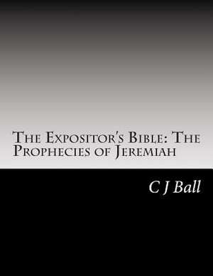 The Expositor's Bible de C. J. Ball