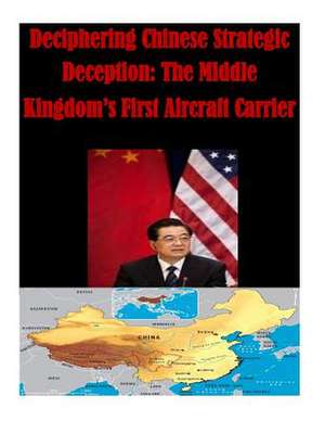 Deciphering Chinese Strategic Deception de Naval Post Graduate School