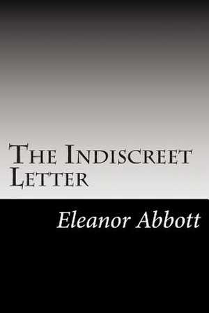The Indiscreet Letter de Eleanor Hallowell Abbott