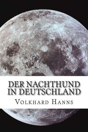 Der Nachthund in Deutschland de Volkhard Hanns