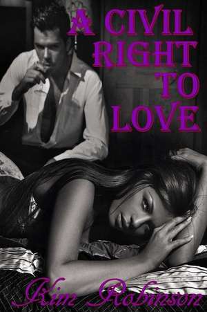 A Civil Right to Love de Kim Robinson