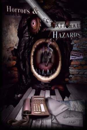 Horrors and Occupational Hazards de Sharon L. Higa