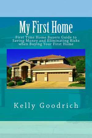 My First Home de Kelly M. Goodrich