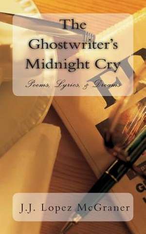 The Ghostwriter's Midnight Cry de J. J. Lopez-McGraner