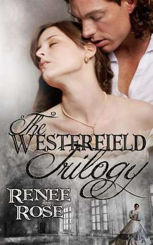 The Westerfield Trilogy de Renee Rose