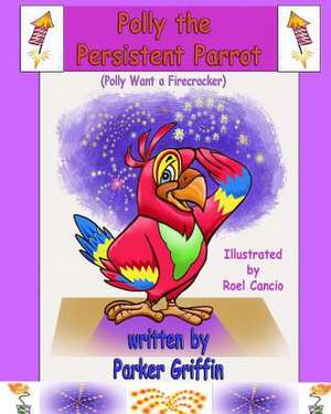 Polly the Persistent Parrot de Parker Griffin