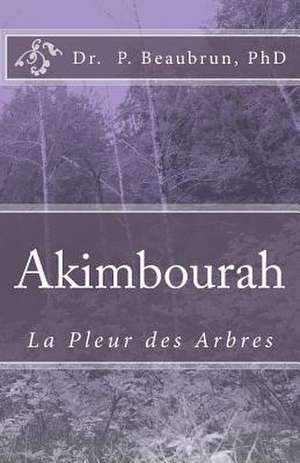 Akimbourah de Dr P. Beaubrun Phd