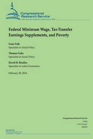 Federal Minimum Wage, Tax-Transfer Earnings Supplements, and Poverty de Congressional Research Service