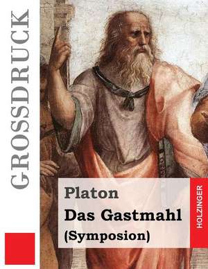 Das Gastmahl (Grossdruck) de Platon