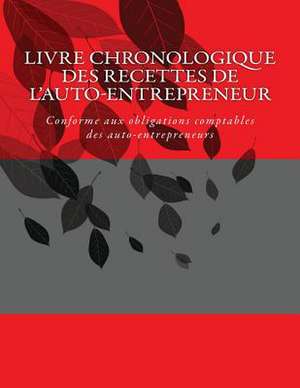 Livre Chronologique Des Recettes de L'Auto-Entrepreneur de G. C