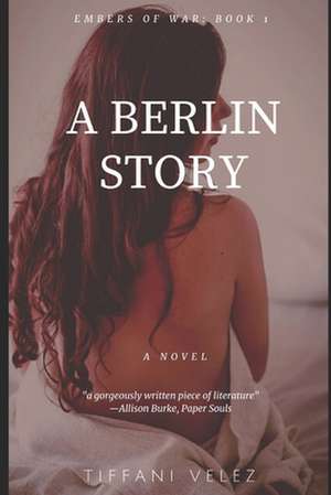 A Berlin Story de Tiffani Burnett Velez