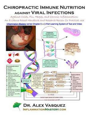 Chiropractic Immune Nutrition Against Viral Infections de Vasquez, Alex