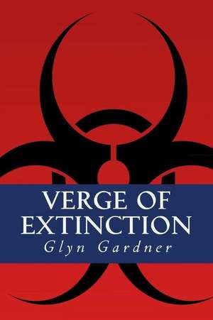 Verge of Extinction de Glyn Gardner