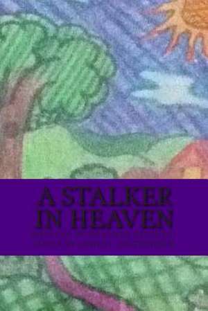 A Stalker in Heaven de Heather Mitchell