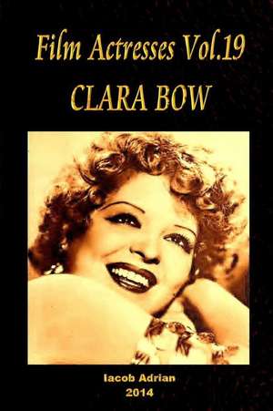 Film Actresses Vol.19 Clara Bow de Iacob Adrian