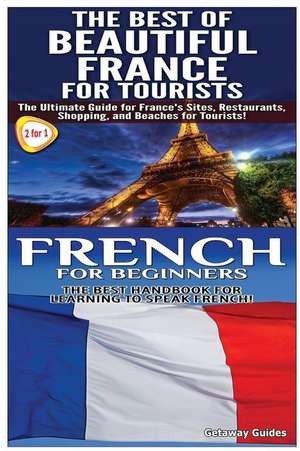 The Best of Beautiful France for Tourists & French for Beginners de Lindsey Pylarinos