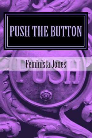 Push the Button de Feminista Jones