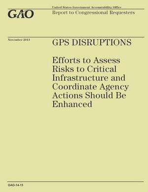 GPS Disruptions de Government Accountability Office (U S )