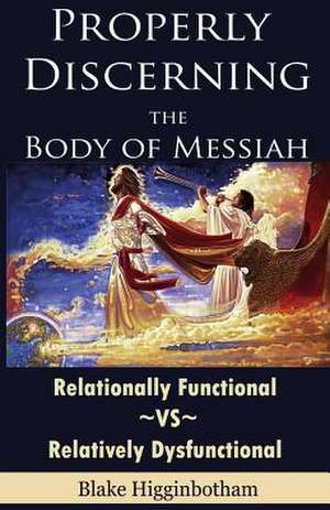 Properly Discerning the Body of Messiah de Blake L. Higginbotham