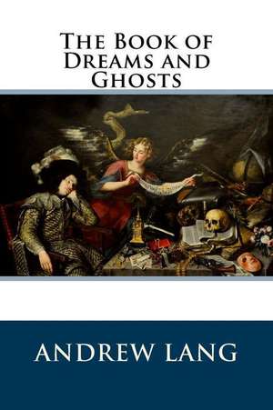 The Book of Dreams and Ghosts de Andrew Lang