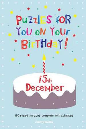 Puzzles for You on Your Birthday - 15th December de Clarity Media