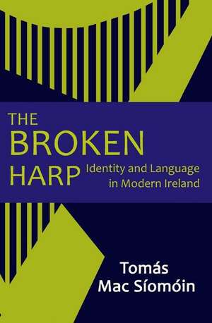 The Broken Harp de Tomas Mac Siomoin