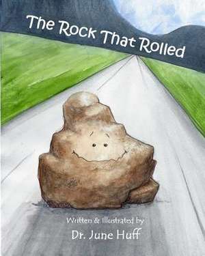 The Rock That Rolled de Dr June Huff