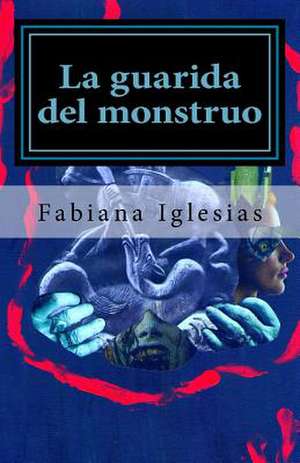 La Guarida del Monstruo de Fabiana Iglesias