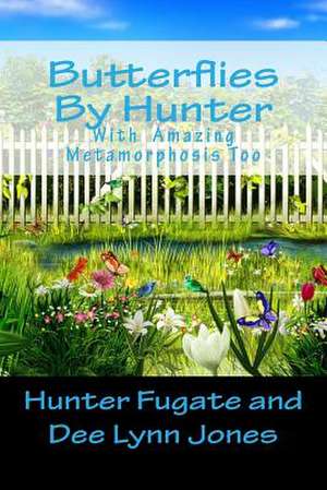 Butterflies by Hunter de Hunter Riley Fugate