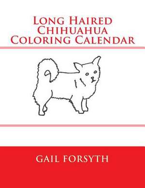 Long Haired Chihuahua Coloring Calendar de Gail Forsyth