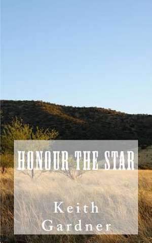 Honour the Star de Keith Gardner