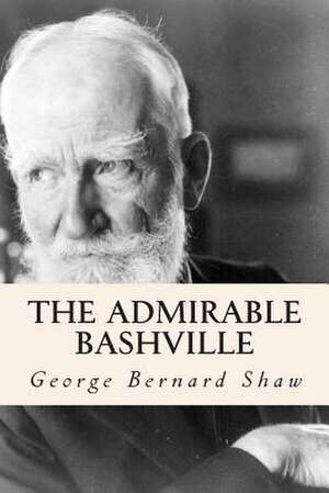 The Admirable Bashville de George Bernard Shaw